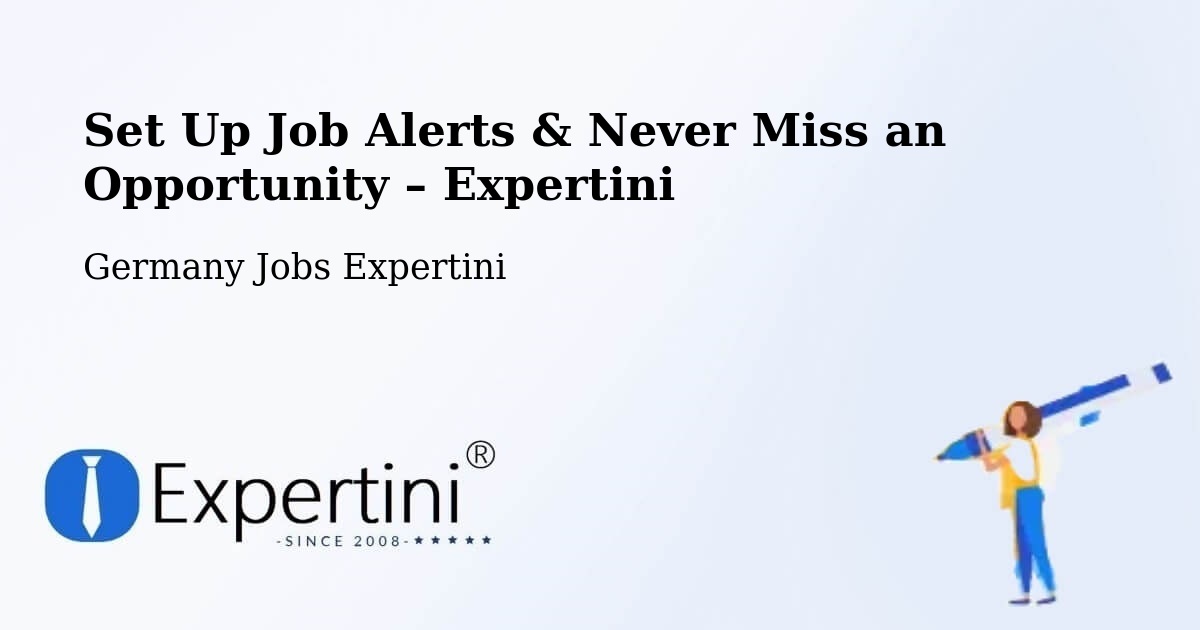 Job Alerts Guide – Get Notified About New Jobs in Bargteheide - Bargteheide, Germany Jobs Expertini